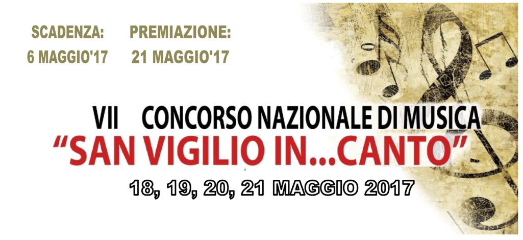 7° Concorso Nazionale di Musica “San Vigilio In ... Canto” 2017
